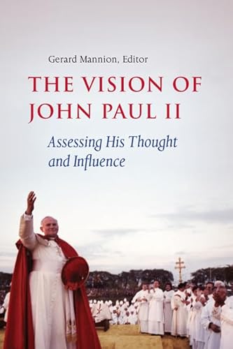 Stock image for The Vision of John Paul II: Assessing His Thought and Influence for sale by Henry Stachyra, Bookseller