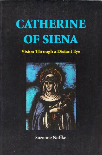 Stock image for Catherine of Siena: Vision Through a Distant Eye for sale by Bingo Used Books