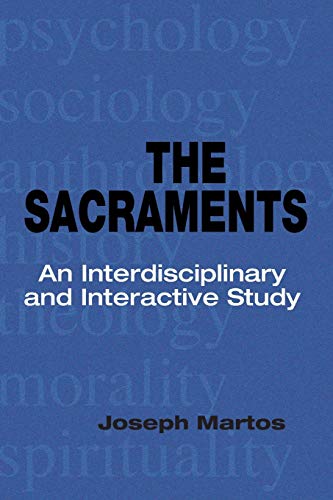 Stock image for The Sacraments: An Interdisciplinary and Interactive Study for sale by Wonder Book