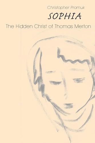 Stock image for Sophia: The Hidden Christ of Thomas Merton for sale by BooksRun