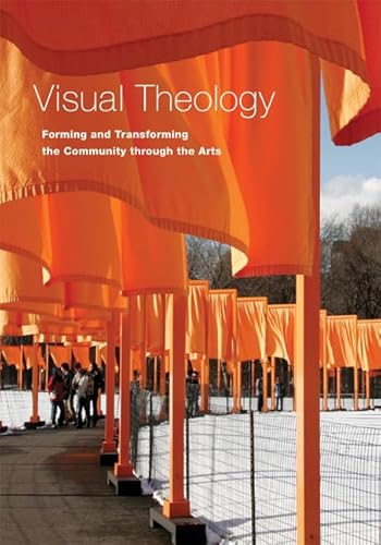 Beispielbild fr Visual Theology: Forming and Transforming the Community through the Arts zum Verkauf von Goodwill Books