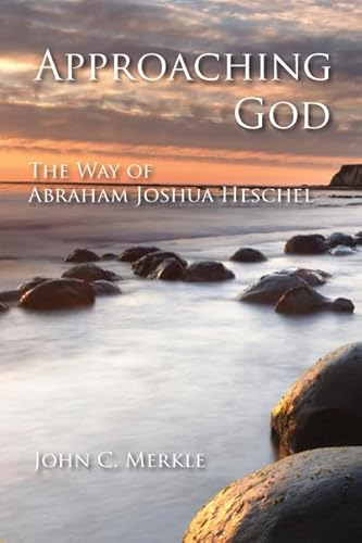 Imagen de archivo de Approaching God: The Way of Abraham Joshua Heschel a la venta por Books Unplugged