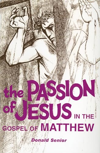 Imagen de archivo de The Passion of Jesus in the Gospel of Matthew a la venta por BooksRun