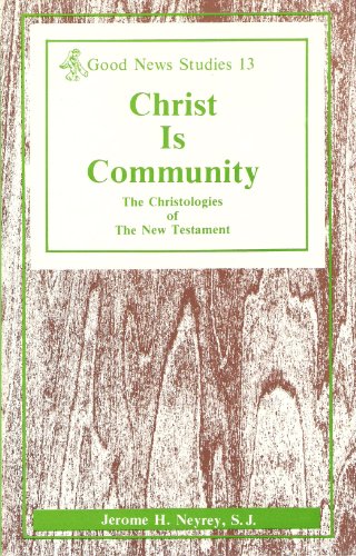 Beispielbild fr Christ Is Community: The Christologies of the New Testament zum Verkauf von Windows Booksellers