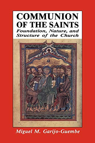 Imagen de archivo de Communion of the Saints: Foundation, Nature, and Structure of the Church a la venta por One Planet Books