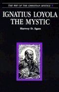 Stock image for Ignatius Loyola the Mystic for sale by ThriftBooks-Dallas