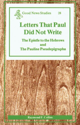Beispielbild fr Letters That Paul Did Not Write: The Epistle to the Hebrews and the Pauline Pseudepigrapha (Good News Studies) zum Verkauf von Booksavers of Virginia