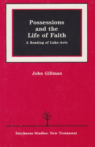 Stock image for Possessions and the Life of Faith: A Reading of Luke-Acts (Zacchaeus Studies New Testament) for sale by CJ's Books