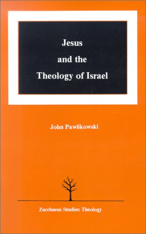 9780814656839: Jesus and the Theology of Israel (Zacchaeus studies: Theology)