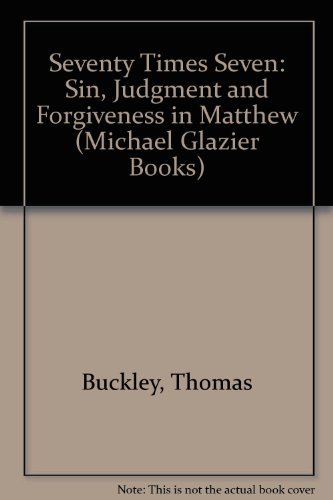 Stock image for Seventy Times Seven: Sin, Judgment and Forgiveness in Matthew (Zacchaeus Studies : New Testament) for sale by SecondSale