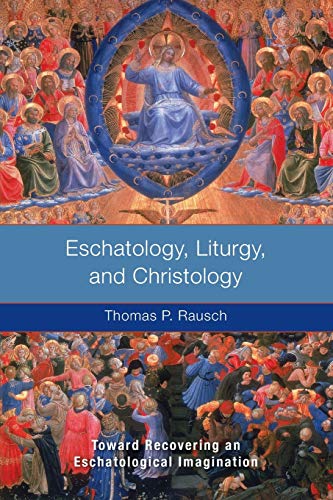 Stock image for Eschatology, Liturgy, and Christology: Toward Recovering an Eschatological Imagination for sale by Goodwill
