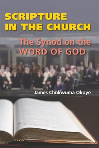 Stock image for Scripture in the Church: The Synod on the Word of God and the Post-Synodal Exhortation Verbum Domini for sale by Post Horizon Booksellers