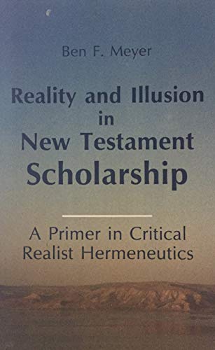 Stock image for Reality and Illusion in the New Testament Scholarship: A Primer in Critical Realist Hermeneutics for sale by ThriftBooks-Atlanta