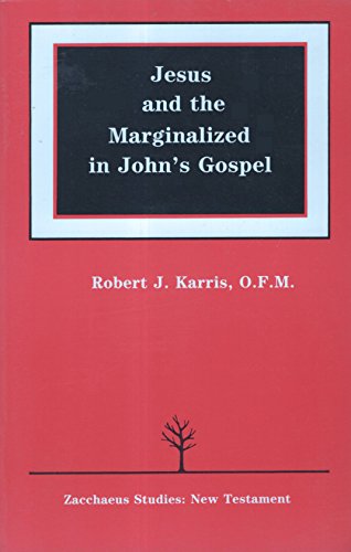Stock image for Jesus and the Marginalized in John's Gospel (Zacchaeus Studies : New Testament) for sale by HPB-Emerald