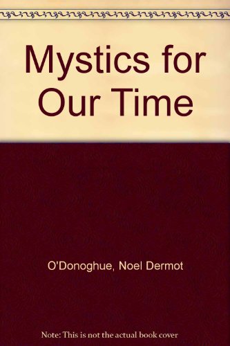 Mystics for Our Time (9780814657836) by O'Donoghue, Noel Dermot