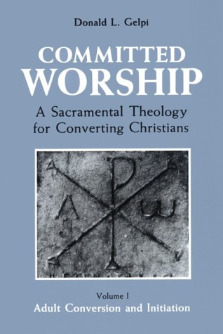 Stock image for Committed Worship: A Sacramental Theology for Converting Christians for sale by ThriftBooks-Dallas