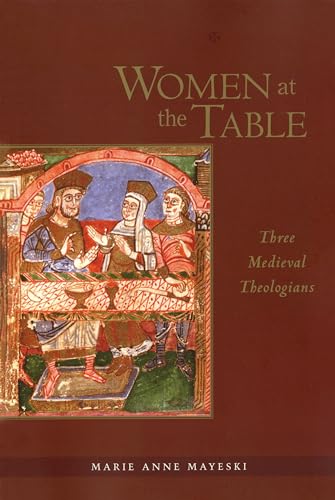 Stock image for Women at the Table: Three Medieval Theologians for sale by THE OLD LIBRARY SHOP