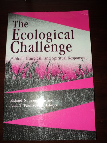 Beispielbild fr The Ecological Challenge: Ethical, Liturgical, and Spiritual Responses (Michael Glazier Books) zum Verkauf von Kennys Bookstore