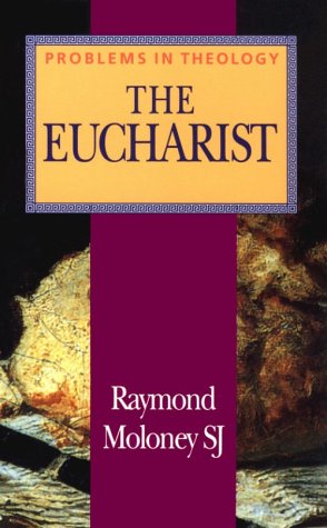 Stock image for The Eucharist (Problems in Theology) for sale by Your Online Bookstore