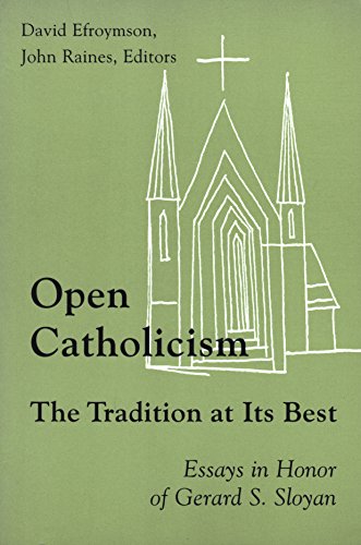 Imagen de archivo de Open Catholicism - The Tradition at Its Best : Essays in Honor of Gerard S. Sloyan a la venta por Better World Books