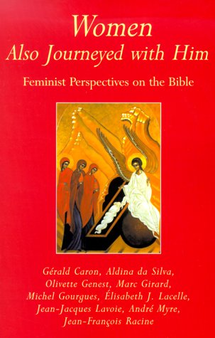 9780814658925: Women Also Journeyed With Him: Feminist Perspectives on the Bible