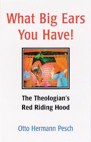 Imagen de archivo de What Big Ears You Have! : The Theologians' Red Riding Hood a la venta por Better World Books