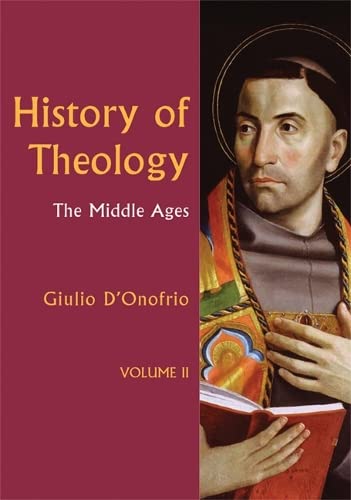 9780814659168: The History of Theology: Middle Ages: 2