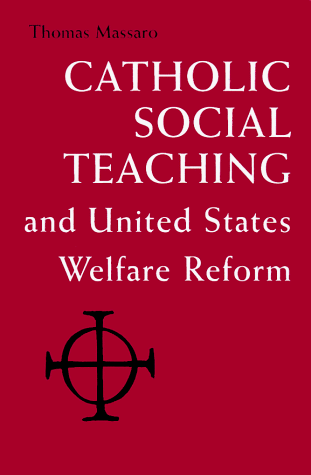 Imagen de archivo de Catholic Social Teaching and United States Welfare Reform a la venta por BooksRun