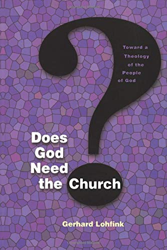 Beispielbild fr Does God Need the Church?: Toward a Theology of the People of God (Michael Glazier Books) zum Verkauf von Open Books