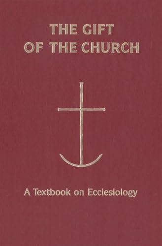 Stock image for The Gift of the Church : A Textbook on Ecclesiology in Honor of Patrick Granfield, O. B. S for sale by Better World Books