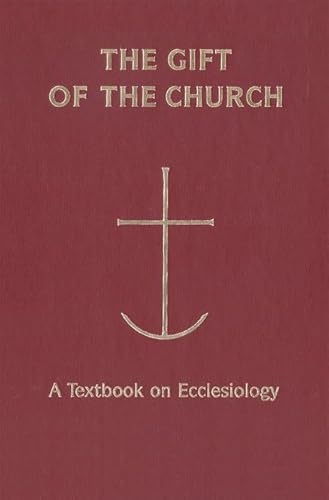 Stock image for The Gift of the Church: A Textbook Ecclesiology in Honor of Patrick Granfield, O.S.B. for sale by ThriftBooks-Atlanta