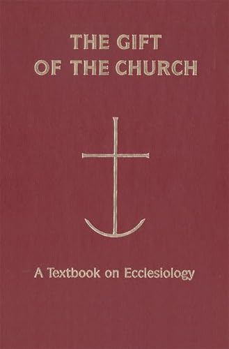 9780814659311: The Gift of the Church: A Textbook on Ecclesiology (Theology)
