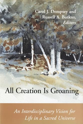 Beispielbild fr All Creation is Groaning: An Interdisciplinary Vision for Life in a Sacred Universe (Connections) zum Verkauf von Books  Revisited