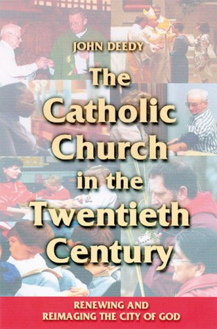 Beispielbild fr The Catholic Church in the Twentieth Century: Renewing and Reimaging the City of God (Theology) zum Verkauf von Wonder Book