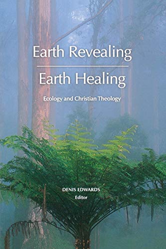 Stock image for Earth Revealing, Earth Healing : Ecology and Christian Theology for sale by Martin Nevers- used & rare books