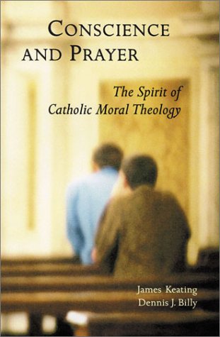 Stock image for Conscience and Prayer : The Spirit of Moral Theology for sale by Better World Books: West