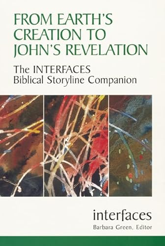 Beispielbild fr From Earth's Creation to John's Revelation: The Interfaces Biblical Storyline Companion (Interfaces series) zum Verkauf von Wonder Book