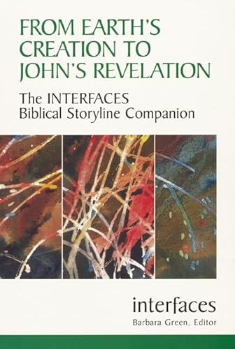 From Earth's Creation to John's Revelation: The Interfaces Biblical Storyline Companion (Interfaces series) (9780814659588) by Barbara Green; Carleen Mandolfo; Catherine M. Murphy