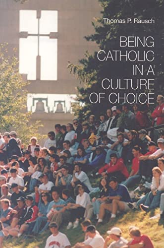 Stock image for Being Catholic in a Culture of Choice for sale by SecondSale