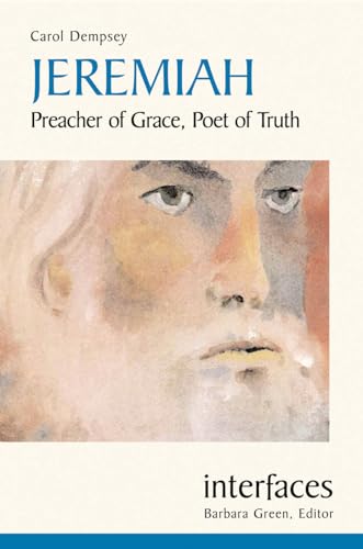 Beispielbild fr Jeremiah: Preacher of Grace, Poet of Truth (Interfaces series) zum Verkauf von ZBK Books