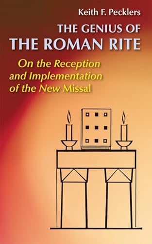 Beispielbild fr The Genius of Roman Rite: On the Reception and Implementation of the New Missal (Pueblo Book) zum Verkauf von Cameron Park Books