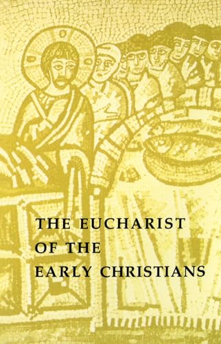 Imagen de archivo de The Eucharist of the Early Christians a la venta por HPB-Movies