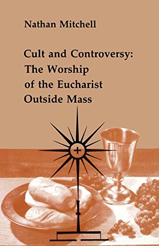Beispielbild fr Cult and Controversy: The Worship of the Eucharist Outside Mass (Studies in the Reformed Rites of the Catholic Church, Vol 4) zum Verkauf von HPB-Ruby