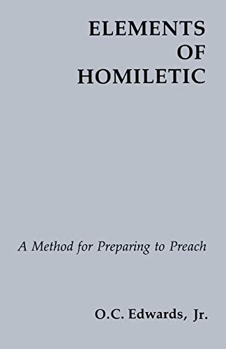 Stock image for Elements of Homiletic: A Method for Preparing to Preach for sale by THE OLD LIBRARY SHOP