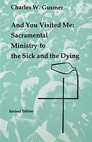 Beispielbild fr And You Visited Me: Sacramental Ministry to the Sick (Studies in the Reformed Rites of the Church) zum Verkauf von Reuseabook