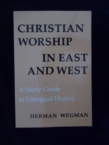 Beispielbild fr Christian Worship in East and West: A Study Guide to Liturgical History zum Verkauf von Beaver Bridge Books