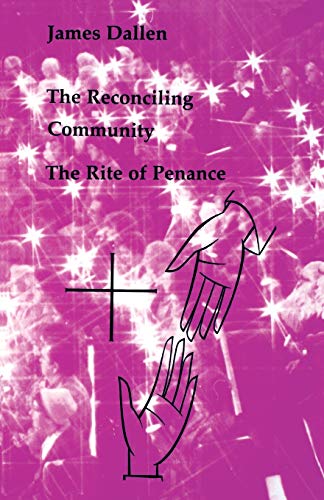 Beispielbild fr The Reconciling Community: The Rite of Penance (Studies in the Reformed Rites of the Church) zum Verkauf von SecondSale