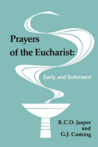 Beispielbild fr Prayers of the Eucharist : Early and Reformed zum Verkauf von Better World Books