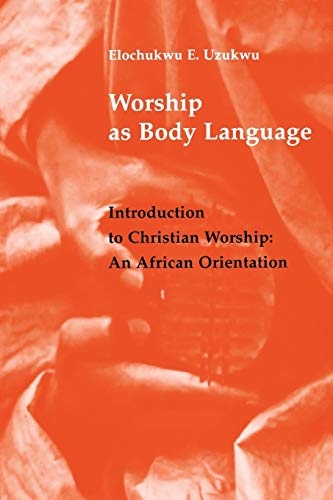 9780814661512: Worship as Body Language: Introduction to Christian Worship: An Africa Orientation