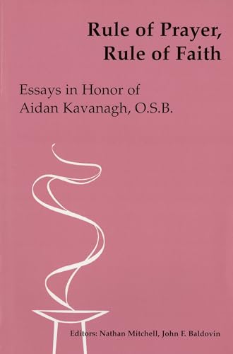 Beispielbild fr Rule of Prayer, Rule of Faith: Essays in Honour of Aidan Kavanagh zum Verkauf von Tall Stories BA